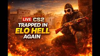 CS2 LIVE: Trapped in Elo Hell Again 😤