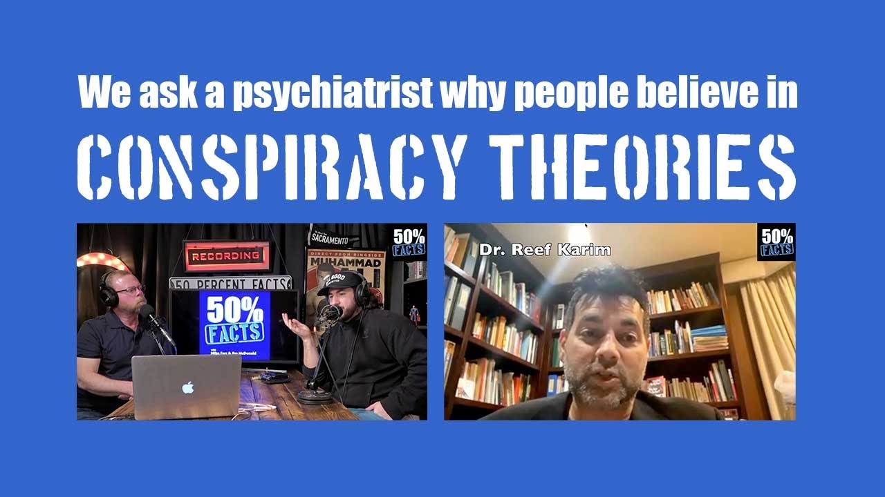 We ask a psychiatrist why people believe in conspiracy theories | 50% Facts