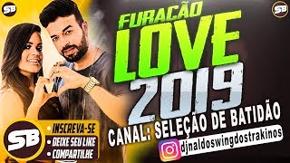 FURACÃO LOVE JULHO 2019 CD COMPLETO MUSICAS NOVAS