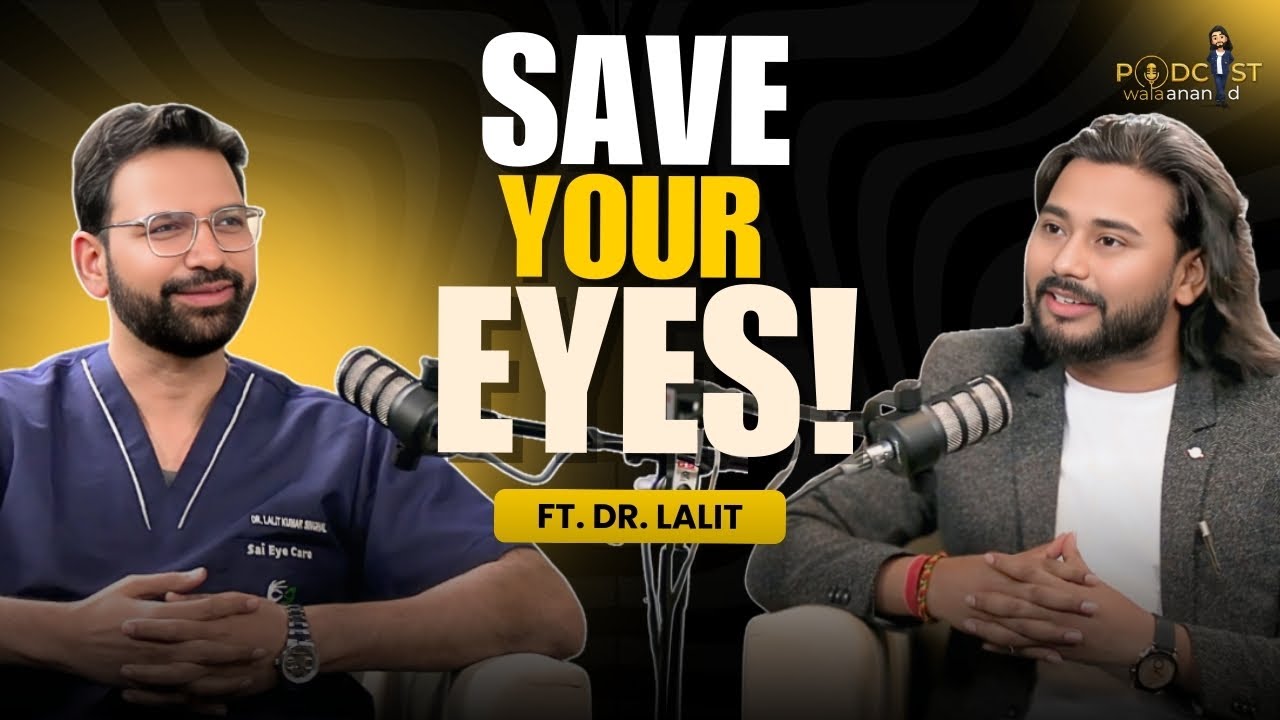 Podcast: Eye Surgery | Chashma | Phone Screen Hacks | Weak Eyes | Dr. Lalit Singhal | RJ Anannd| PWA