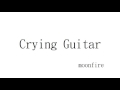 moonfire Original Music - Crying Guitar - Tak Style -