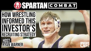 How Wrestling Informed this Investor's Recruiting Strategy / COMBAT