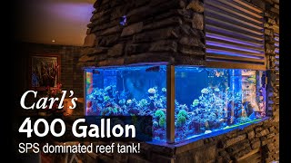 Carl's 400 Gallon SPS Dominated Reef Aquarium