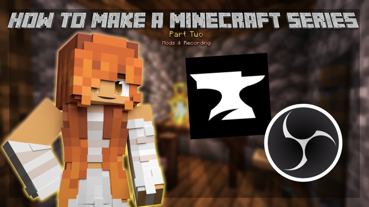 How to Make a Minecraft Series: Mods & Production (Part Two) - YouTube