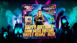 DJ AYCHA - HAPPY BIRTHDAY SANG MEGA BINTANG HAYET REGAZ 029