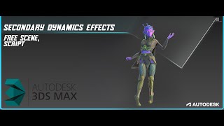3ds Max best tool, Secondary Dynamics Effects for Games.