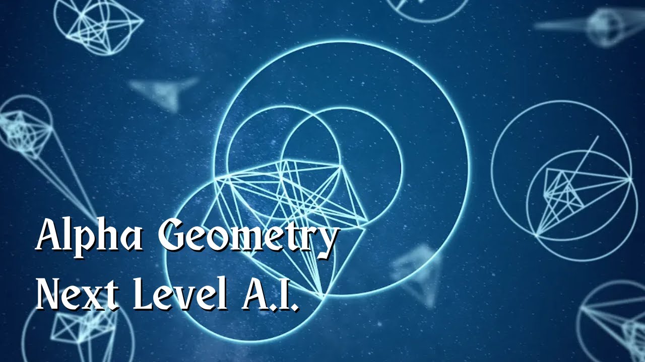 The Next Level AI: Alpha Geometry