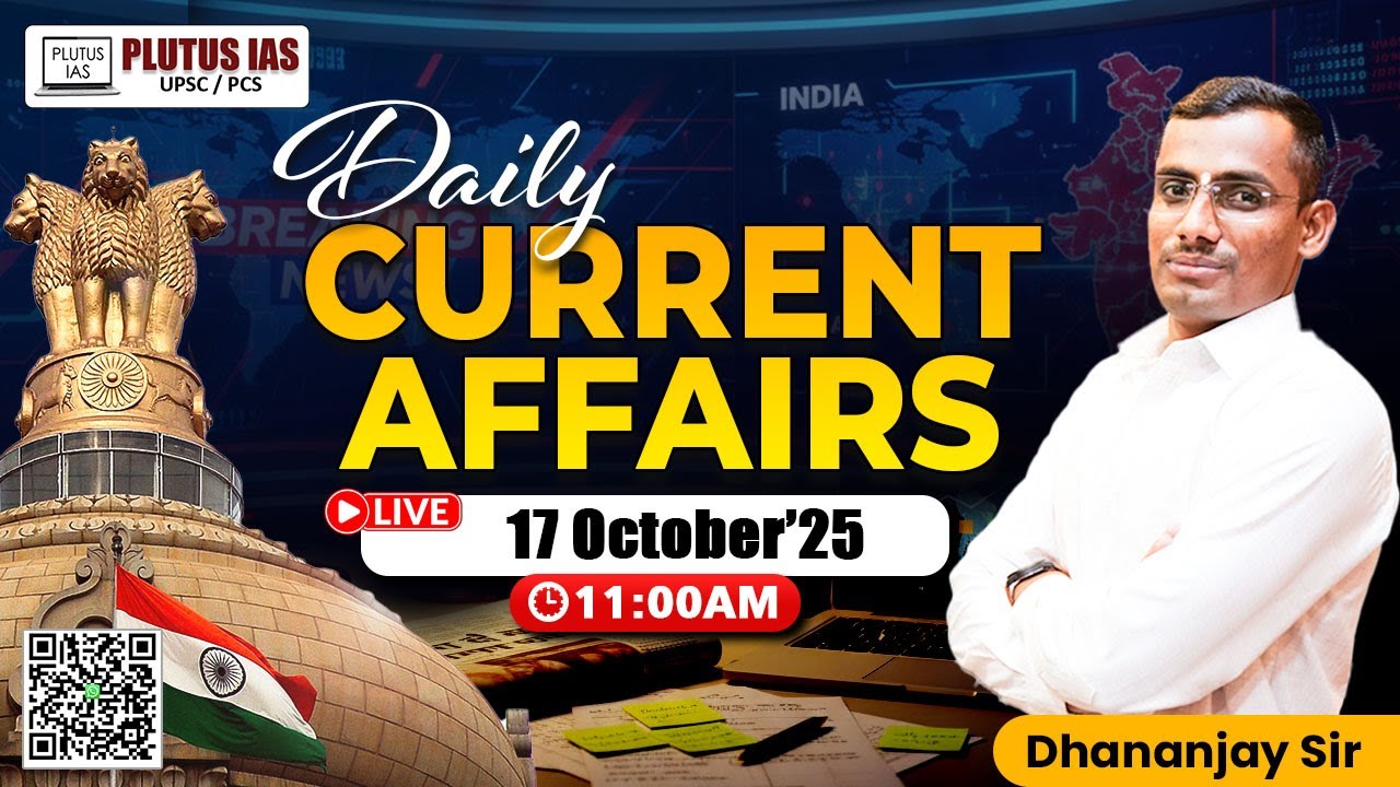 PLUTUS IAS | Daily Current Affairs for UPSC | 17th October 2025 ...