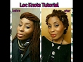 Requested Loc Tutorial:Loc Knots (no rubberbands required!!)