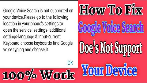 #GoogleVoiceSearch How To Fix Google Voice search Does Not Support Your Device Problem