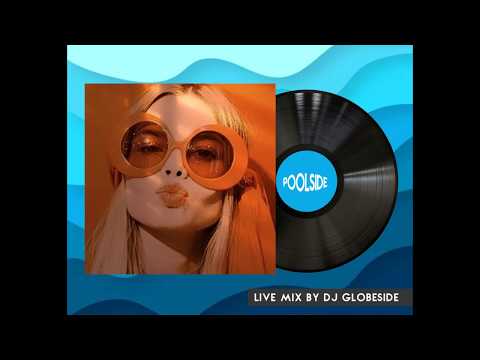 Live Mix By DJ Globeside Pool Time