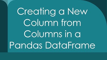Creating a New Column from Columns in a Pandas DataFrame