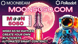 Moon5050 Web3 50/50 Raffles On Moonbeam Network