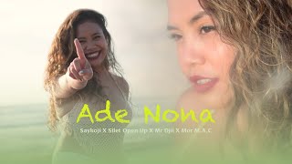 Video thumbnail of "Saykoji X Silet Open Up X Mr Djii X Mor M.A.C - ADE NONA"