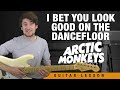 I Bet You Look Good On The Dancefloor | Arctic Monkeys Guitar Tutorial