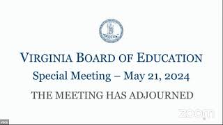 Virginia Board of Education-Special Meeting-5-21-2024