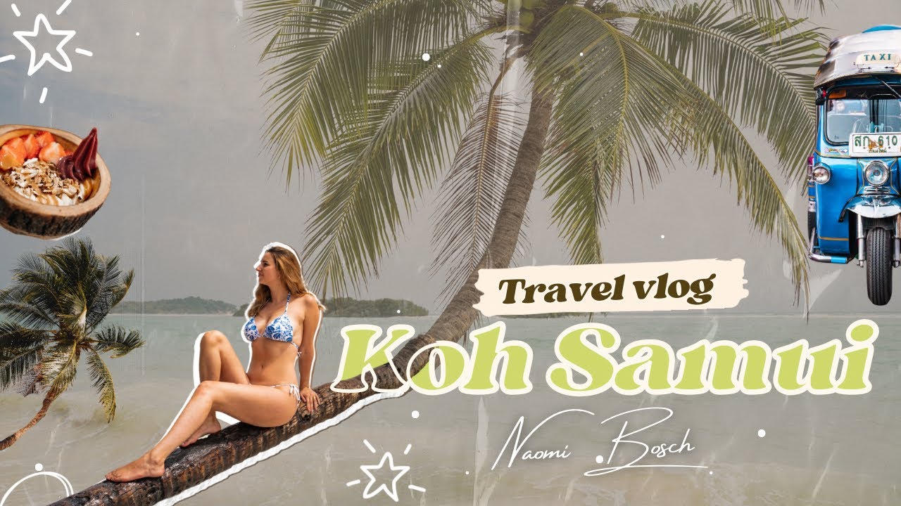 Strandfeestje en chillen op Koh Samui | THAILAND TRIP | Naomi Bosch #22