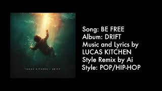 Be Free | Pop And Hip Hop | By Lucas Kitchen