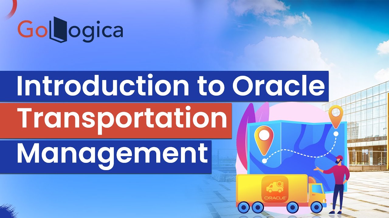 Introduction to Oracle Transportation Management || OTM Training ...