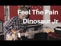 Feel The Pain by Dinosaur Jr | Guitar Lesson