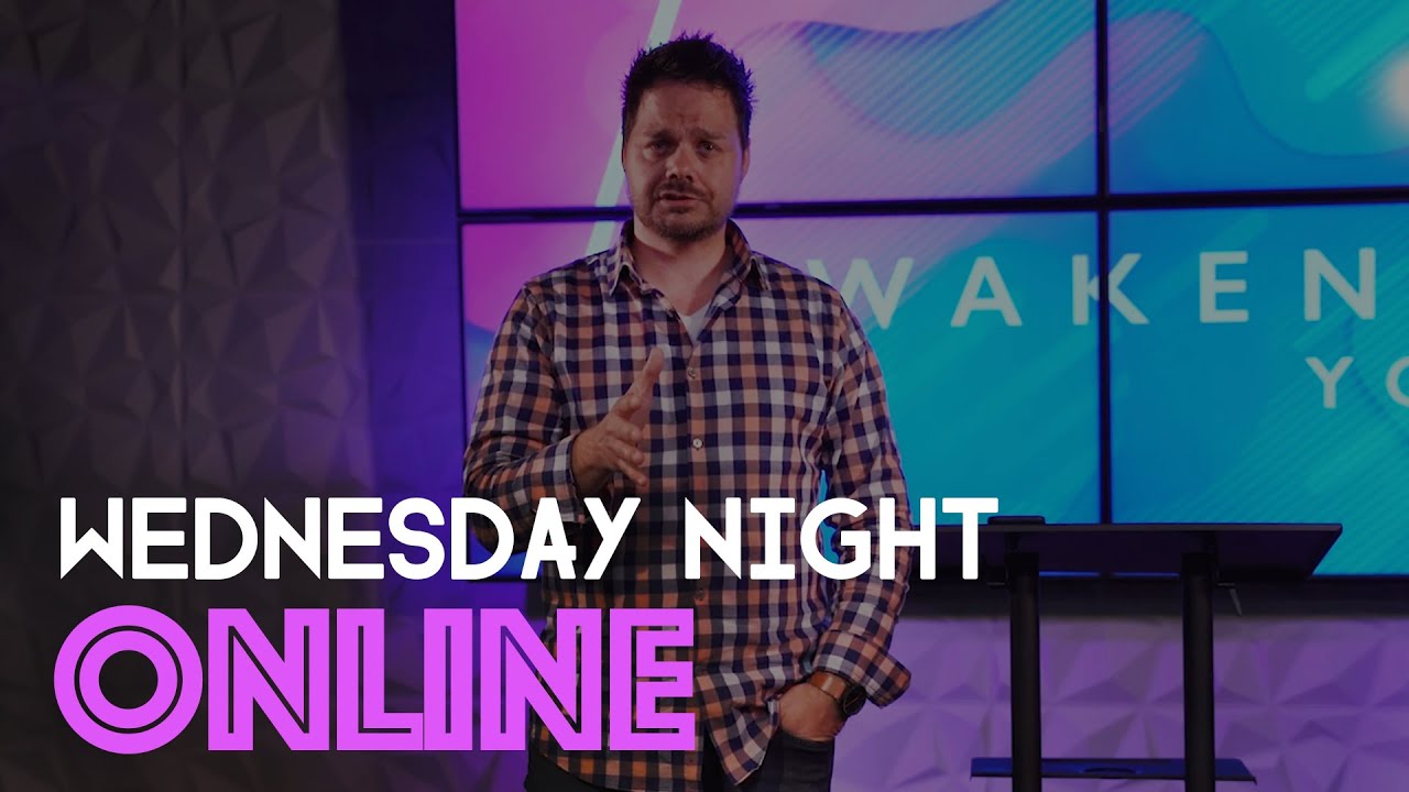 Awakening Youth | Wednesday Night ONLINE | April 8th 2020