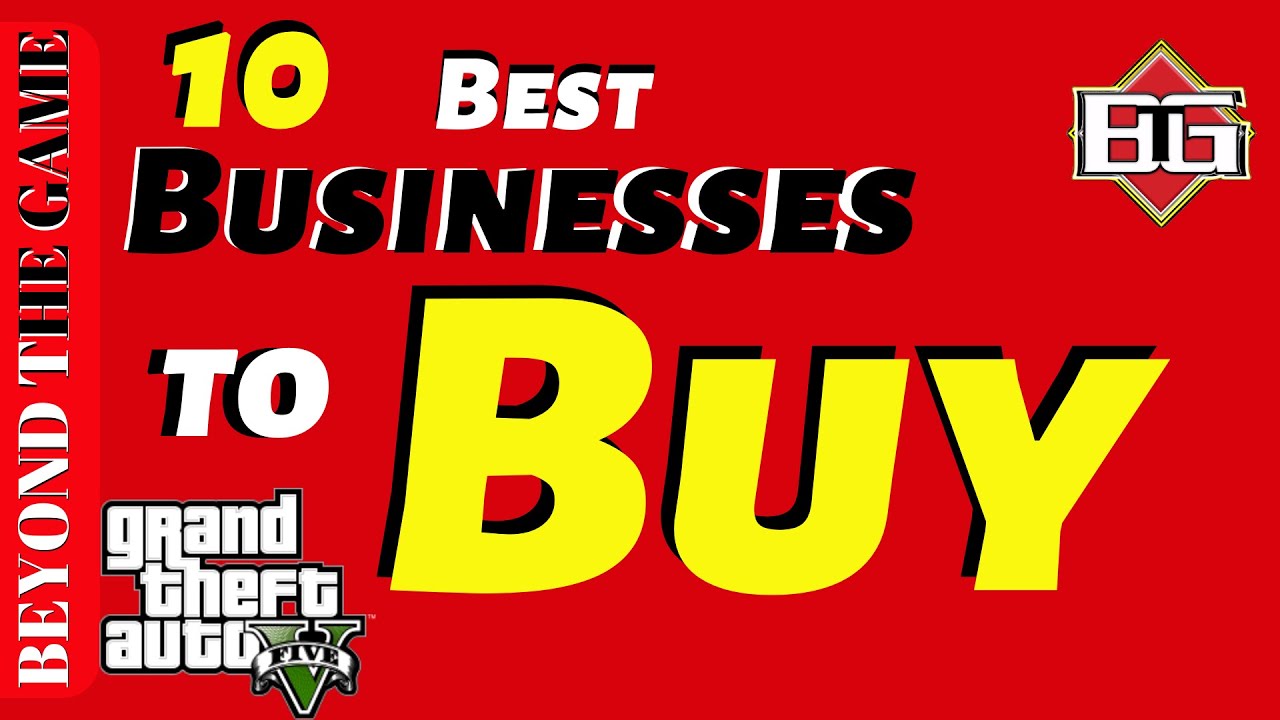 BEST 10 BUSINESSES TO BUY FIRST TO MAKE MONEY FAST IN GTA 5 ONLINE