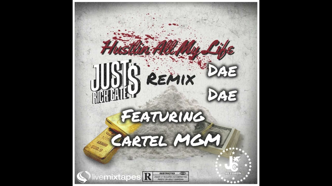 Just Rich Gates - Hustlin All My Life Remix Ft. Dae Dae,Cartel Mgm (MASTER)