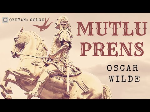 Mutlu Prens - Oscar Wilde (Sesli Öykü - Tek Parça)