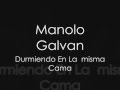 Manolo Galvan-Durmiendo En La Misma Cama+Letra