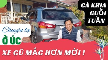 Chuyện Lạ ở Úc xe cũ mắc hơn xe mới @SaigonPlace  Cà Khịa cuối tuần
