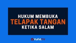 Hukum Membuka Telapak Tangan ketika Salam - Poster Dakwah Yufid TV