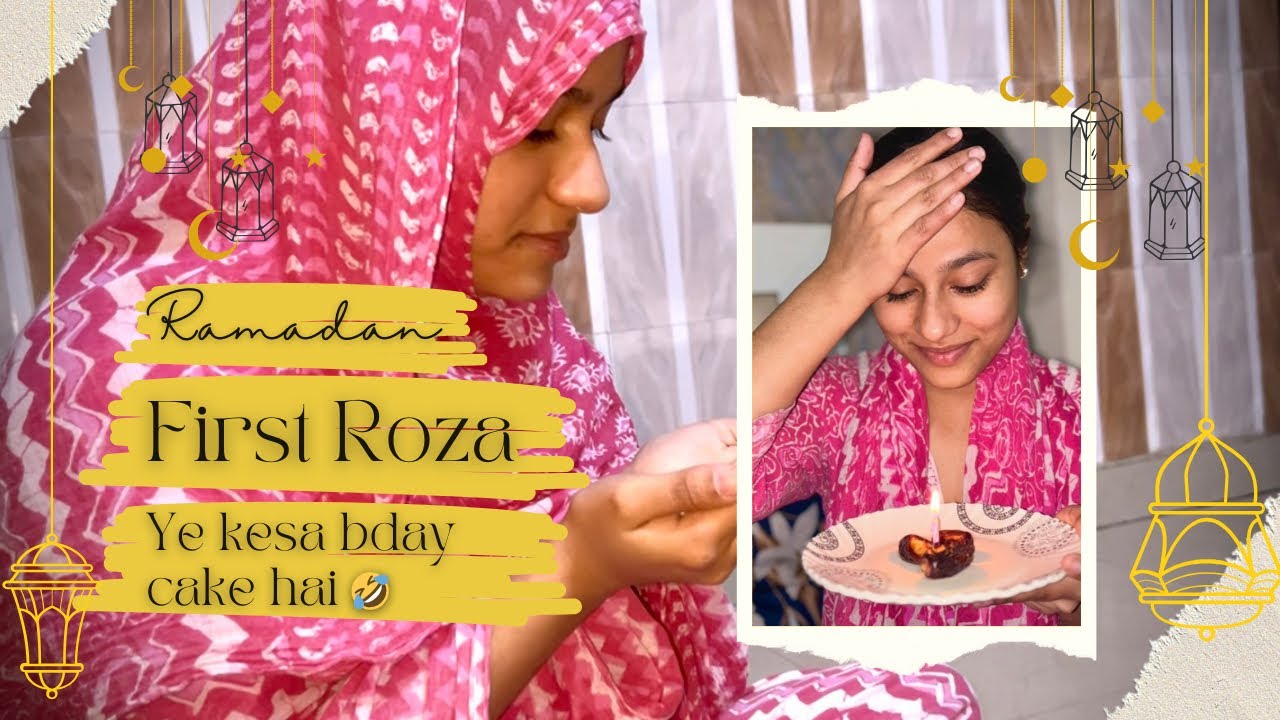 RAMZAN KA Pehla roza ❤️🌙 or Mera Birthday | ILMA SAIFI | #ramzan #food #vlog