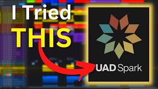 I tried UAD Spark... Here's the truth