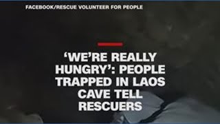 People trapped in Laos cave plead for help and tells rescuers; 'We're really hungry'