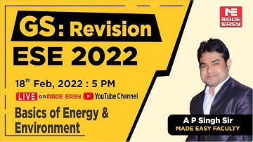 GS Revision | ESE 2022 Prelims | Basics of Energy & Environment | By A.P Singh Sir | MADE EASY