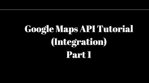Google Maps API Tutorial in Android Studio PART 1 (Integrate Google maps api)
