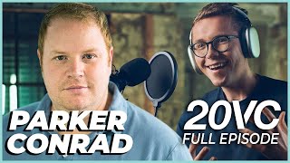 Parker Conrad: How I Got Ousted from Zenefits and Came Back with a Vengence | 20VC #932