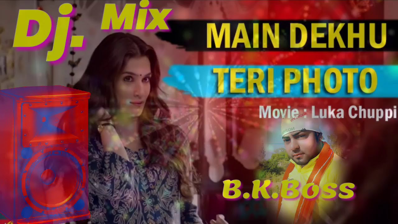 Main Dekhu Teri Photo🤳full Hard Bass Remix Song 2019👁️Dj Bk Boss Mix
