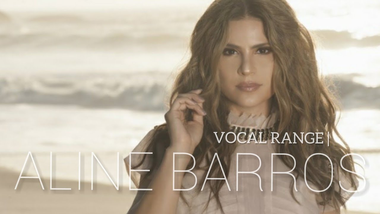 Aline Barros | Vocal Range: C#3 - D6 (Bb6)