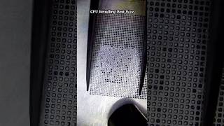 Old Cpu Rebaulling Best Way 📲🛠️✅ #technology #mobilerepair #shorts