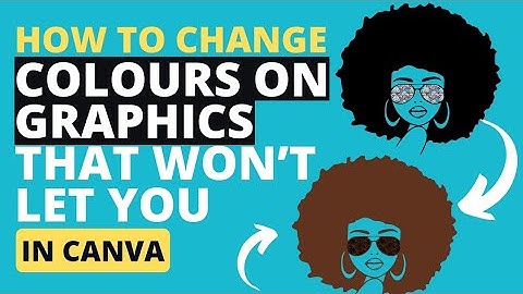 How to Change the Color of Graphics/Elements In Canva