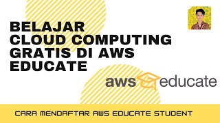 AWS EDUCATE STUDENT, Belajar Cloud Computing Gratis (Cara Daftar AWS EDUCATE)