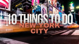 TOP 10 THINGS TO DO IN NEW YORK CITY | TRAVEL GUIDE