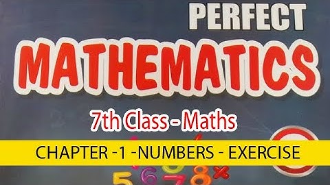 Ex-1.1 - Chapter 1 - Numbers- Maths- Class 7th - Book "Perfect Mathematics" Solutions | All Answers