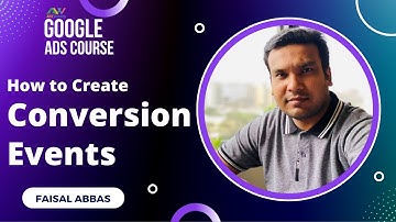 AdsWisard Google Ads Course Ep12 Tracking - How to Create Conversion Events