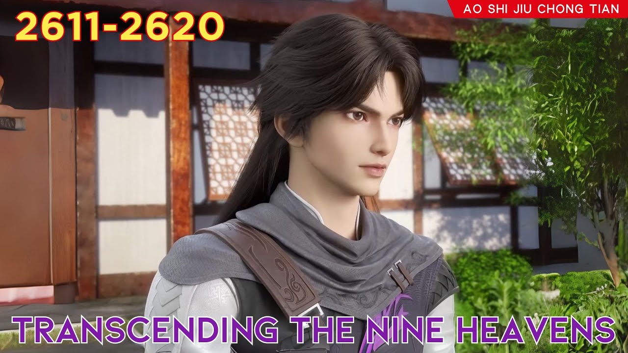 😈Transcending The Nine Heavens 2611 - 2620 💫 Alur Cerita Donghua Ao Shi