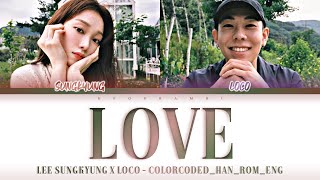 LEE SUNGKYUNG X LOCO (이성경x로꼬) - ''LOVE (러브)'' Lyrics 가사 [日本語字幕] (Color_Coded_HAN_ROM_ENG)