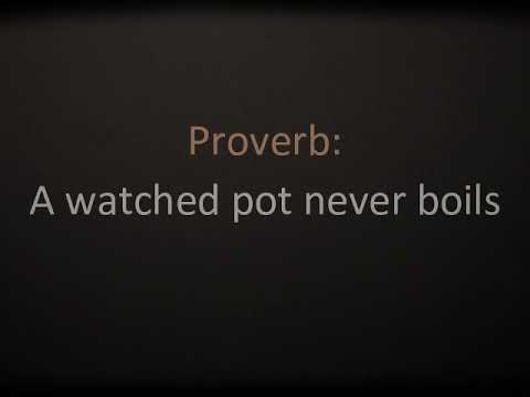 English Proverb meaning - A watched pot never boils - YouTube