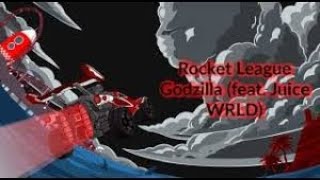 Rocket League Godzilla Eminem Ft. Juice Wrld