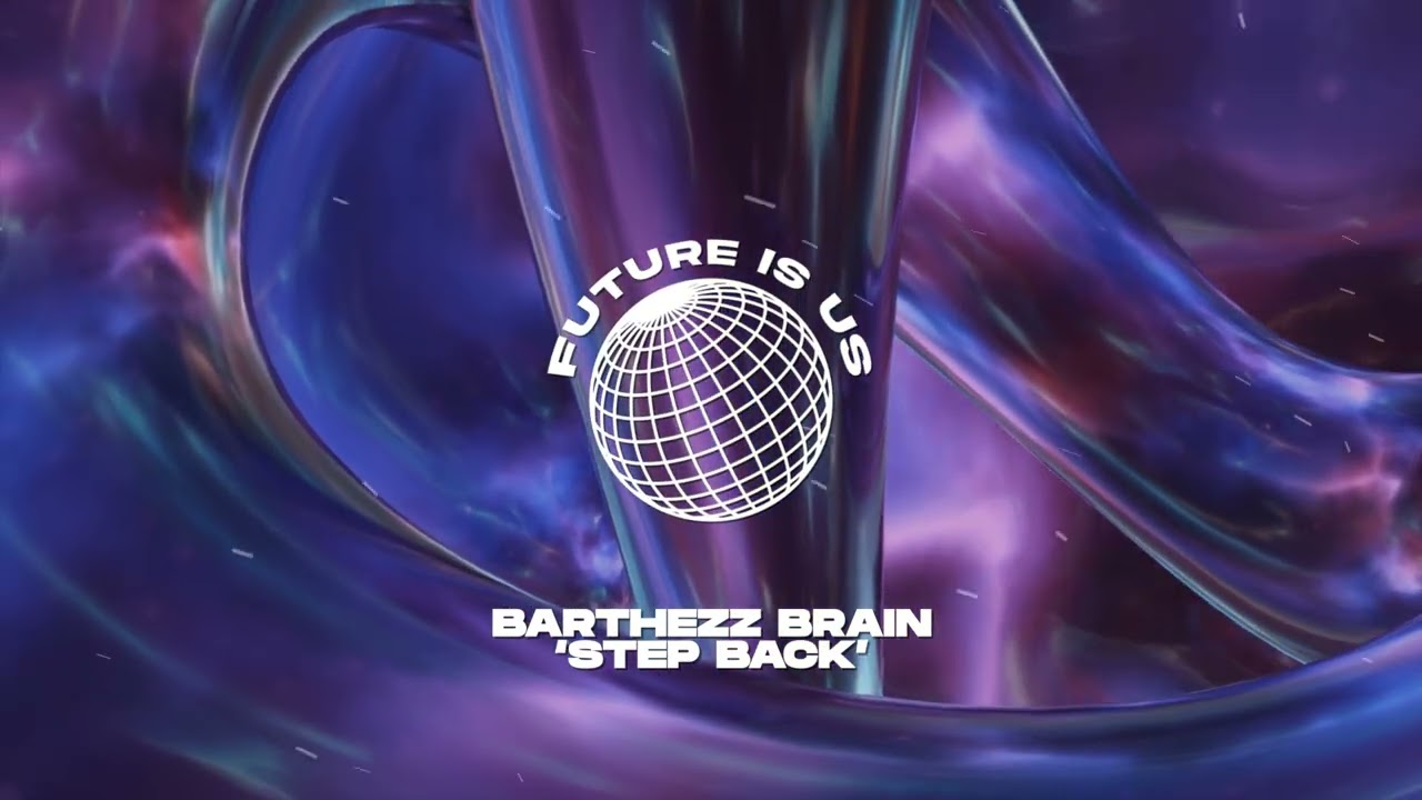 Barthezz Brain - Step Back [Future Is Us]